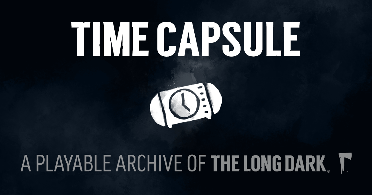 Time Capsule - Previous Updates - The Long Dark