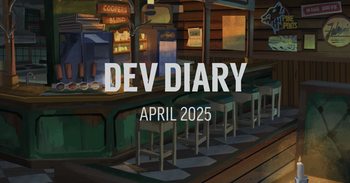 Dev Diary – April 2025 - THE LONG DARK
